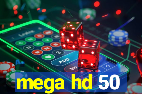 mega hd 50